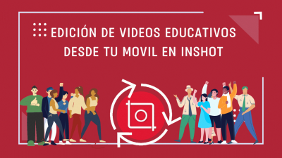 Creación de videos educativos desde tu movil en InShot
